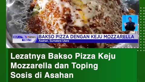 Lezatnya Bakso Pizza KejuMozzarella dan TopingSosis di Asahan