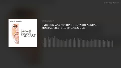 OMICRON THE TRUTH - ONTARIO MAKES A BIG MISTAKE - ANNUAL MORTALITIES THAT PROVE A LOT