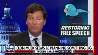 Tucker Carlson: "Challenge power and you are censored instantly ... so Elon Musk seems to be our last hope."