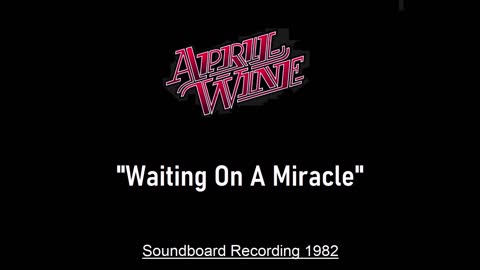 April Wine - Waiting On A Miracle (Live in Cedar Rapids, Iowa 1982) Soundboard