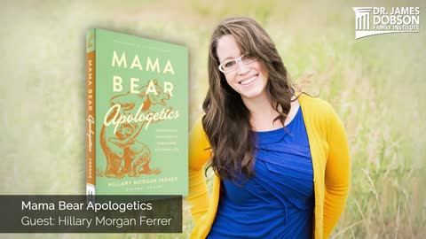 Mama Bear Apologetics with Guest Hillary Morgan Ferrer