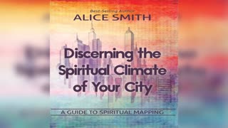 Discerning The Spiritual Climate Of Your City by Alice Smith - Audiobook