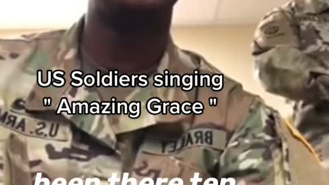 BEAUTIFUL - US Soldiers singing Amazing Grace