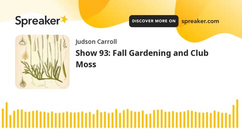 Show 93: Fall Gardening and Club Moss
