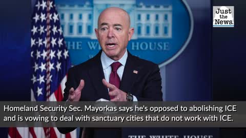 Homeland Secretary Mayorkas to take on sanctuary cities, says he won't 'abolish' ICE