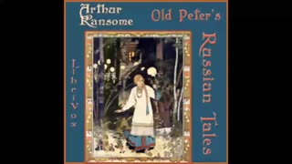 Old Peter's Russian Tales (FULL Audiobook)