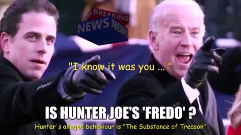 A 2022 REPLAY: THE SUBSTANCE OF TREASON. WILL HUNTER ROLL OVER ON "THE BIG GUY"??