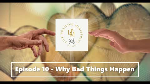 Episode 10 - Why Bad Things Happen