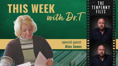 This Week with Dr.T with Special Guest, Alex Jones