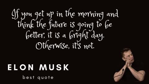 Best quote of Elon Musk