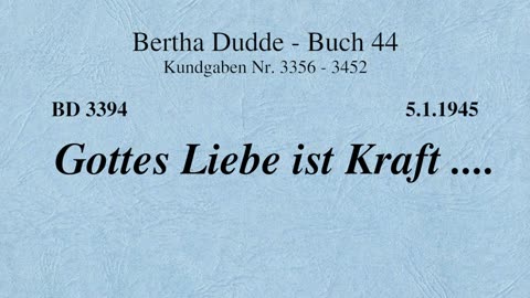 BD 3394 - GOTTES LIEBE IST KRAFT ....