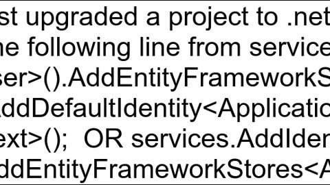 IdentityBuilder does not contain a definition for 39AddEntityFrameworkStores