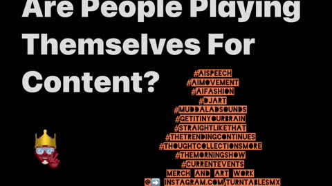 Are people playing themselves for Content?