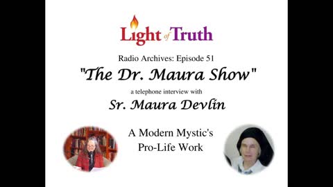 "The Dr. Maura Show" Episode 51: A telephone interview with Sr. Maura Devlin