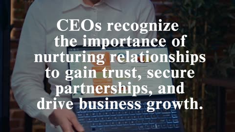 CEO Best Practices: Build strong relationships with your customers and stakeholders
