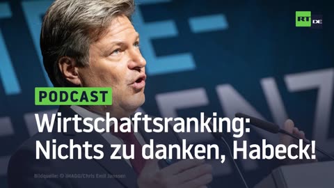 Wirtschaftsranking: Nichts zu danken, Habeck!