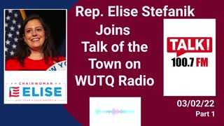 Part 1: Stefanik joins Talk of the Town on WUTQ radio. 03.02.22.