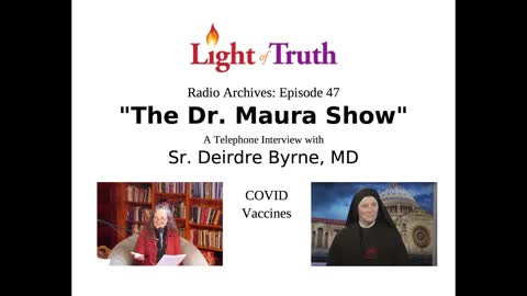 "The Dr. Maura Show" Episode 47: A telephone interview with Sr. Deirdre Byrne, MD—COVID Vaccines