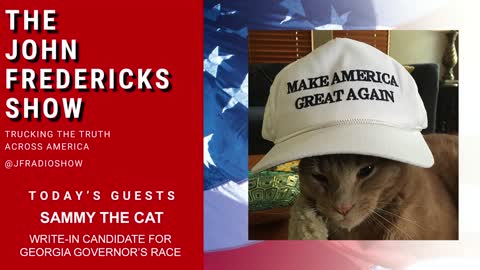 JF: "If you don't like the other candidates, write-in Sammy the Cat, he's the cutest one"