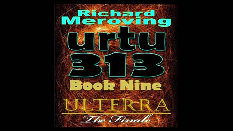 Urtu 313 Book Nine: Ulterra Now on Audible!