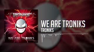 Troniks - We Are Troniks