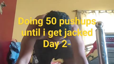 Day 1 of doing 50pushups until I get jacked and strong