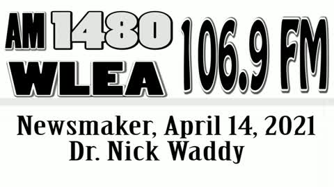 Wlea Newsmaker, April 14, 2021, Dr Nick Waddy