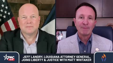 Liberty & Justice With Matt Whitaker, guest Jeff Landry, Louisiana Attorney General