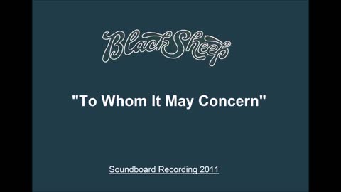 Black Sheep - To Whom It May Concern (Live in Rochester, New York 2011) Soundboard