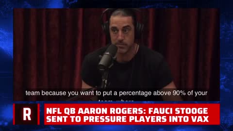NFL QB Aaron Rogers: Fauci Stooge Sent to Pressure Players Into Vaxx