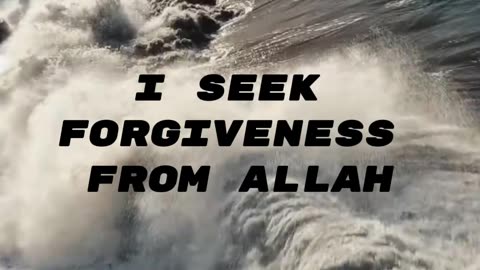 ARE YOU SEEKING FORGIVENNESS FROM ALLAH?