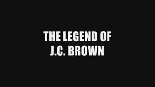 The Legend of J.C. Brown