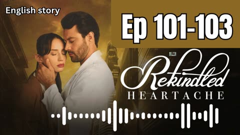 Rekindled Heartache | Ep 101,102,103 | Pocket FM Audio Series | Mega Episode