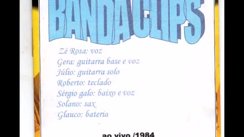 BANDA CLIPS ao vivo 1984