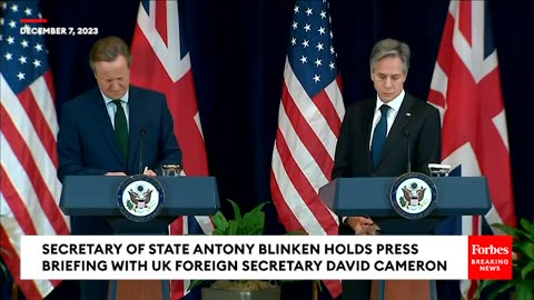 JUST IN- Sec. of State Antony Blinken Holds Press Briefing With UK Foreign Secretary David Cameron