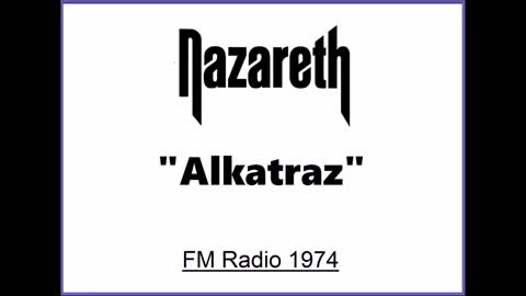 Nazareth - Alcatraz (FM Radio 1974)