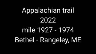35. Appalachian trail 2022 mile 1927 - 1974 Bethel - Rangeley, ME