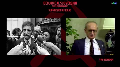 Ideological Subversion by Yuri Bezmenov.