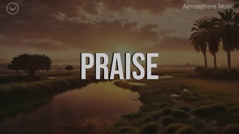 PRAISE of Worship -- Piano Instrumental for Prayer and Worship