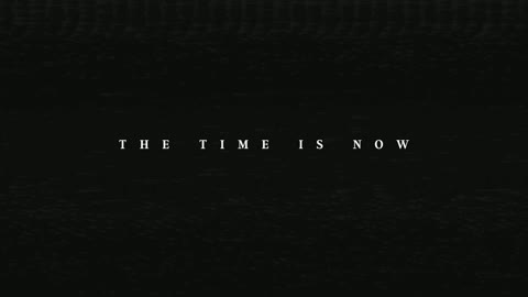 The time is now