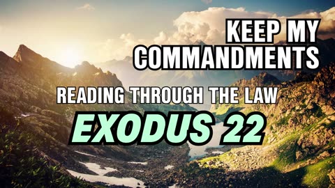 If You Love Me, Keep My Commandments: Exodus 22