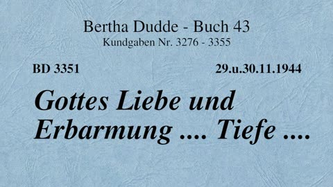 BD 3351 - GOTTES LIEBE UND ERBARMUNG .... TIEFE ....