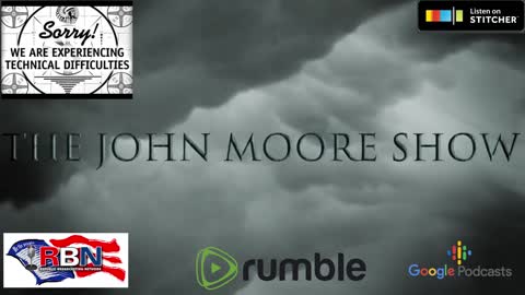 The John Moore Show on RBN - Thursday, 21 July, 2022