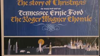 The Story of Christmas As Sung and Told By Tennessee Ernie Ford and The Roger Wagner Chorale