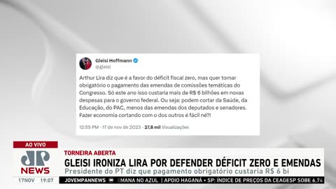 Gleisi (PT) ironiza Lira (PP) por déficit zero e emendas