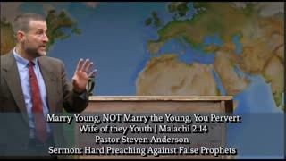 Marry Young, NOT Marry the Young, You Pervert Wife of they Youth | Pastor Steven Anderson