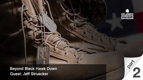 Beyond Black Hawk Down - Part 2 with Guest Jeff Struecker