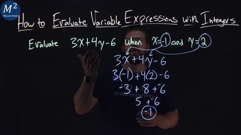 How to Evaluate Variable Expressions with Integers | Evaluate 3x+4y-6 when x=-1; y=2 | Part 2 of 2
