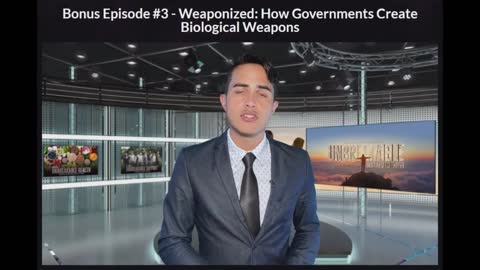 Unbreakable - Episode 3 Bonus 2 - Weaponized: How Governments Create Biological Weapons