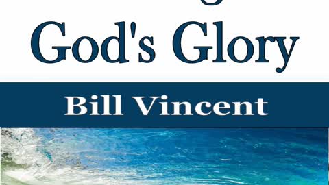 Soaking In God's Glory by Bill Vincent